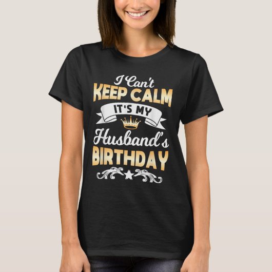 It's My Husband's Birthday Shirt I Can't Keep Calm (Vorderseite)