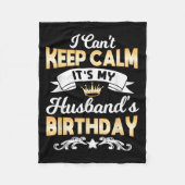 It's My Husband's Birthday Shirt I Can't Keep Calm Fleecedecke (Vorderseite)
