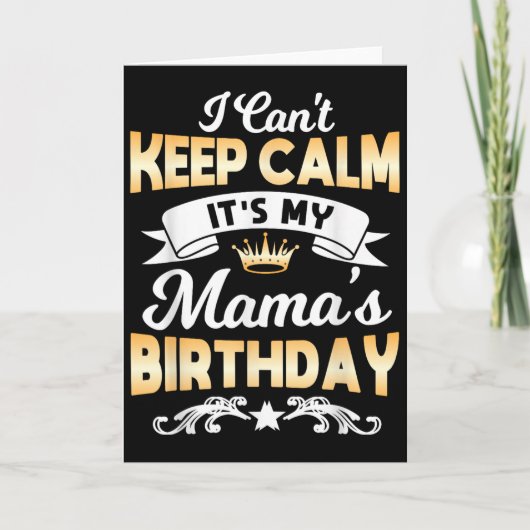 It's My Mama's Birthday Shirt I Can't Keep Calm Ma Karte (Vorderseite)