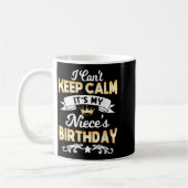 It's My Niece's Birthday Shirt I Can't Keep Calm N Kaffeetasse (Links)