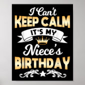 It's My Niece's Birthday Shirt I Can't Keep Calm N Poster (Vorne)