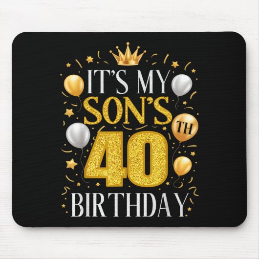 It's My Son's 40th Birthday 40 Year Old Birthday P Mousepad (Vorne)