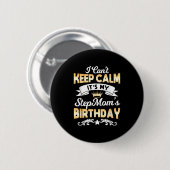 It's My Stepmom's Birthday Shirt I Can't Keep Calm Button (Vorne & Hinten)