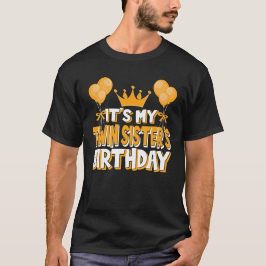 It's My Twin Sister's Birthday Celebration Family T-Shirt (Vorderseite)