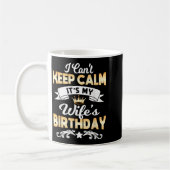 It's My Wife's Birthday Shirt I Can't Keep Calm Wi Kaffeetasse (Links)