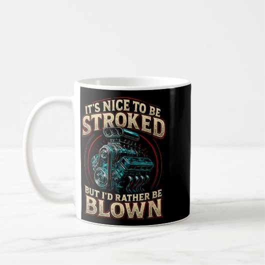 It's Nice To Be Stroked Funny Racing Mens Drag Rac Kaffeetasse (Links)