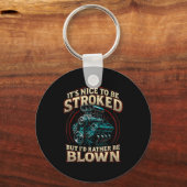 It's Nice To Be Stroked Funny Racing Mens Drag Rac Schlüsselanhänger (Vorderseite)