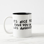Its nice to have you in Los Angeles Zweifarbige Tasse (Links)