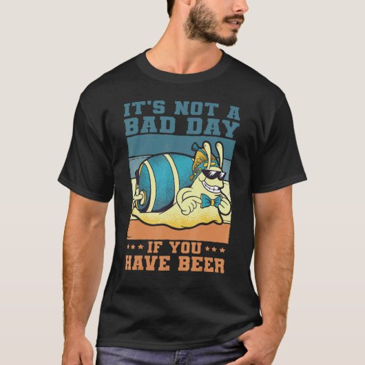 It's Not A Bad Day If You Have Beer Saying Drinker T-Shirt (Vorderseite)