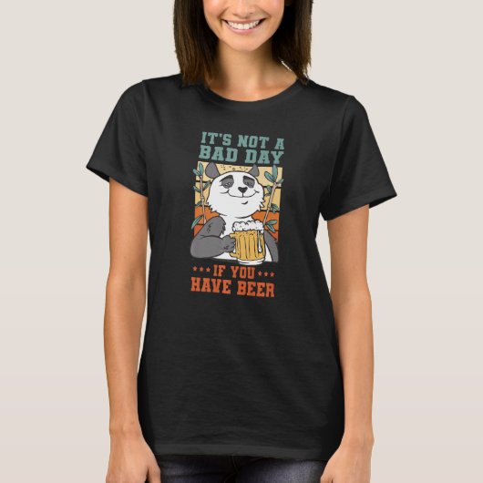 It's Not A Bad Day If You Have Beer Saying Drinker T-Shirt (Vorderseite)