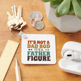Its Not a Dad bod Its a Father Figure Fathers Day Schlüsselanhänger