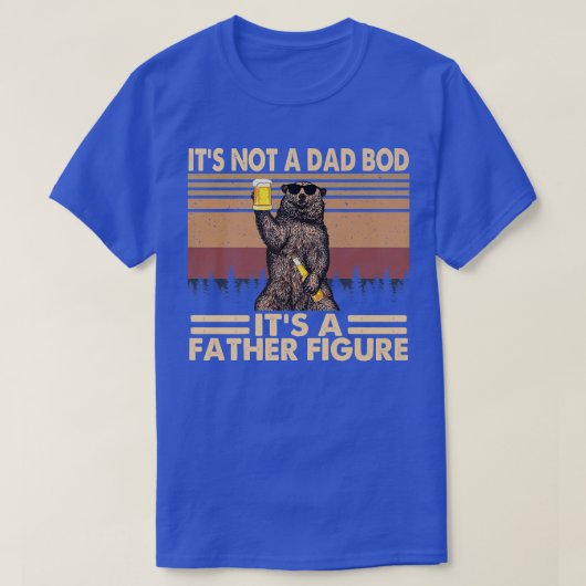 It's not a dad bod'it's Bear Drink beer f T-Shirt (Design vorne)