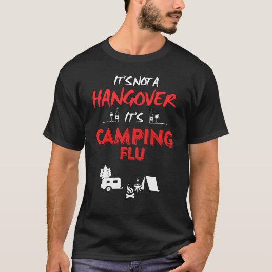 Its Not A Hangover Its Camping Flu Funny girl T-Shirt (Vorderseite)