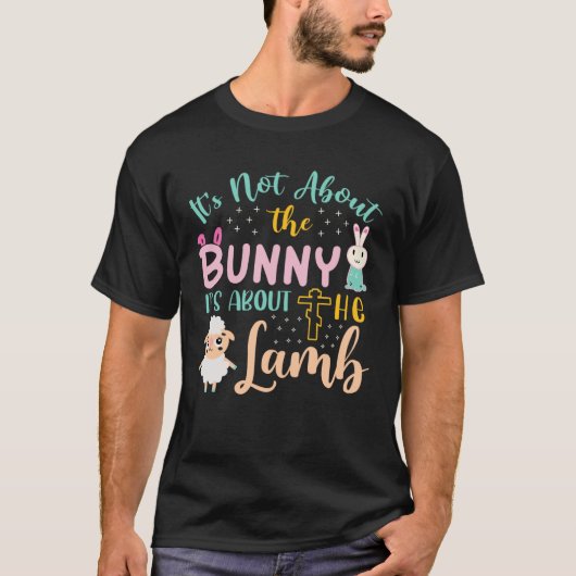 Its Not About The Bunny About Lamb Jesus Easter Ch T-Shirt (Vorderseite)