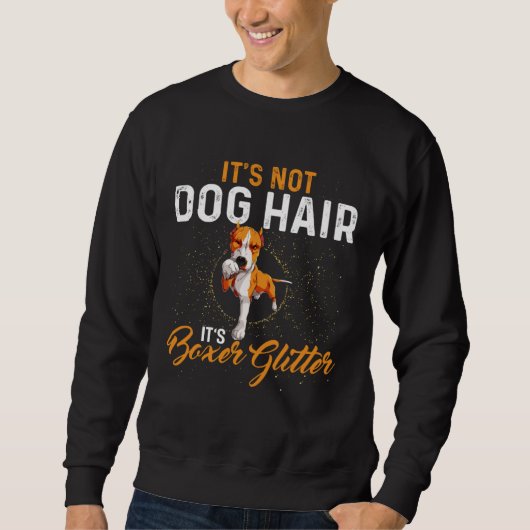Its Not Dog Hair Its Boxer Glitter Dog Sweatshirt (Vorderseite)