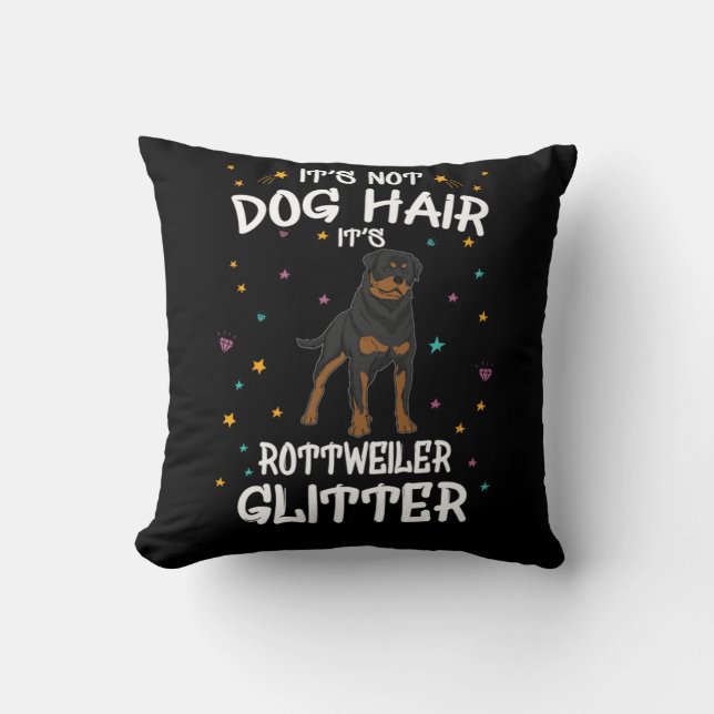 Its Not Dog Hair Its Rottweiler Glitter Kissen (Vorderseite)