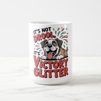 It's Not Drool It's Victory Glitter Funny Dog Kaffeetasse