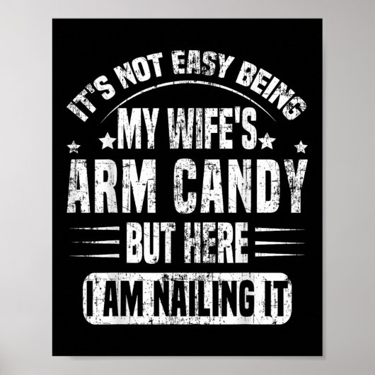 Its Not Easy Being My Wifes Arm Candy Retro Funny  Poster (Vorne)