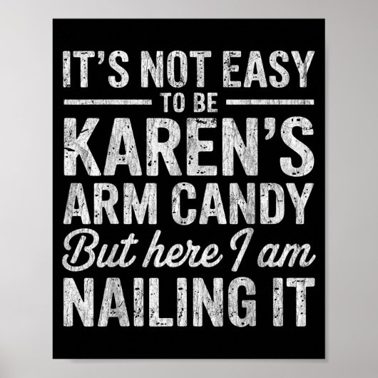 It's-not-easy To Be Karen's Arm Candy Funny Couple Poster (Vorne)