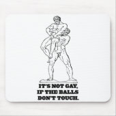 Its Not Gay If The Dont Touch  Mousepad (Vorne)
