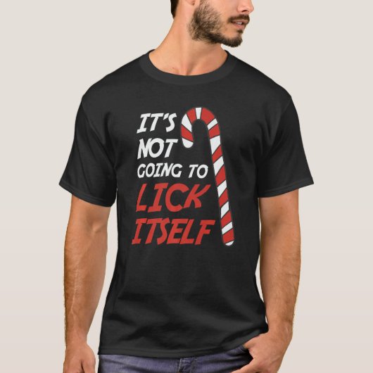 It's Not Going To Lick Itself Adult Christmas T-Shirt (Vorderseite)