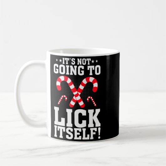 It's Not Going To Lick Itself Adult Funny Christma Kaffeetasse (Links)