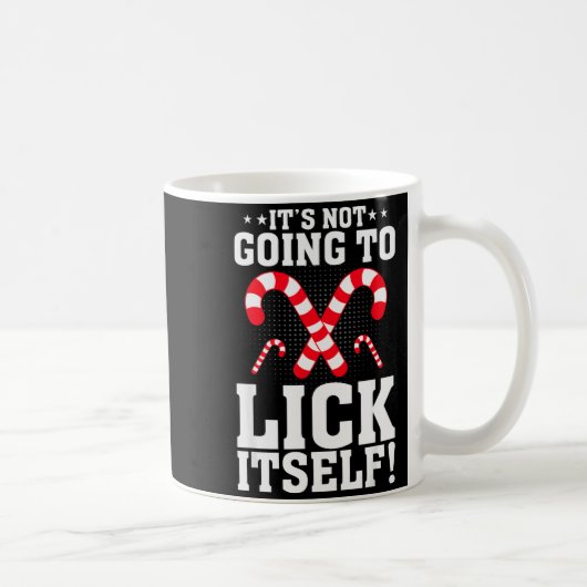 It's Not Going To Lick Itself Adult Funny Christma Kaffeetasse (Rechts)