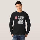 It's Not Going To Lick Itself Candy Lollypops Summ T-Shirt (Vorne ganz)