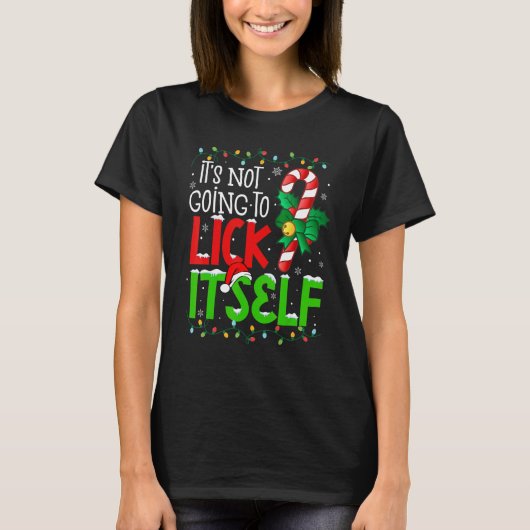 It's Not Going To Lick Itself Christmas Candy Can T-Shirt (Vorderseite)