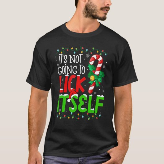 It's Not Going To Lick Itself Christmas Candy Can T-Shirt (Vorderseite)