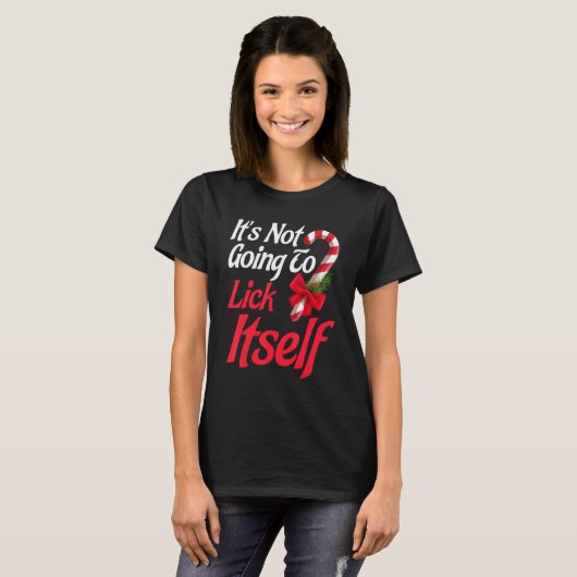 It's Not Going To Lick Itself Christmas Holidays T-Shirt (Vorne ganz)