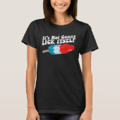 Its Not Gonna Lick Itself Popsicle 4th Of July Ice T-Shirt (Vorderseite)