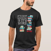 It's Not Hoarding If It's Books Literacy Funny And T-Shirt (Vorderseite)