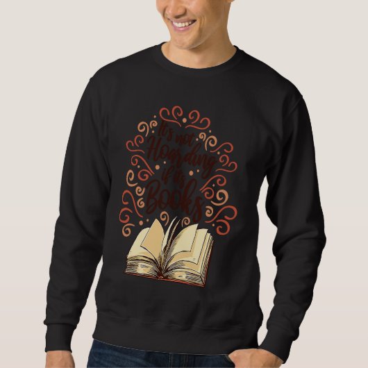 Its not Hoarding if Its books Reader Book Reading Sweatshirt (Vorderseite)