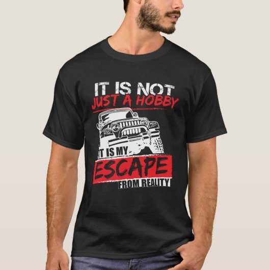 It's Not Just A Hobby 4x4 Off road SUV Vehicle T-Shirt (Vorderseite)