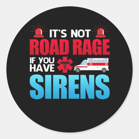 It's Not Road Rage Sirens EMT EMS Paramedic Runder Aufkleber (Vorderseite)