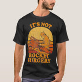 Its Not Rocket Surgery  Retro Surgeon Rocket T-Shirt (Vorderseite)