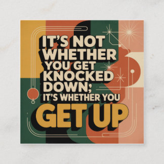 It's Not Whether You Get Knocked Down Quadratische Visitenkarte