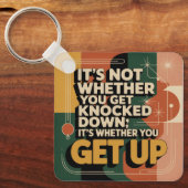 It's Not Whether You Get Knocked Down Schlüsselanhänger (Vorderseite)