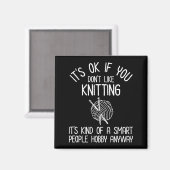 It's OK If You Don't Like Knitting Magnet (Vorderseite/Rückseite)