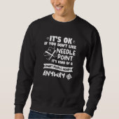 It's Ok If You Don't Like Needle Point Crochet Qui Sweatshirt (Vorderseite)