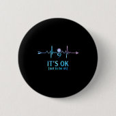 It's Ok Not To Be Ok Semicolon Suicide Prevention  Button (Vorderseite)