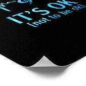 It's Ok Not To Be Ok Semicolon Suicide Prevention  Poster (Ecke)