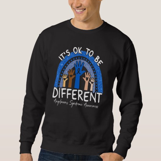 It's Ok To Be Different Angelmanu2019s Syndrome Aw Sweatshirt (Vorderseite)
