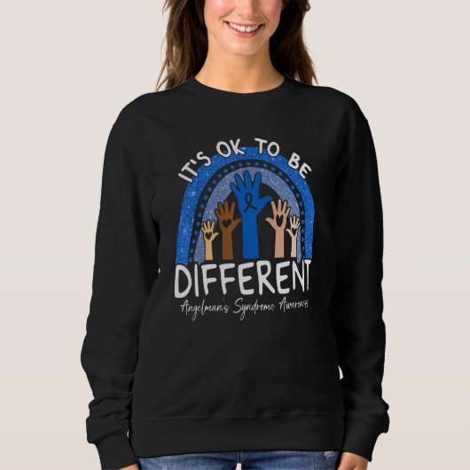 It's Ok To Be Different Angelmanu2019s Syndrome Aw Sweatshirt (Vorderseite)