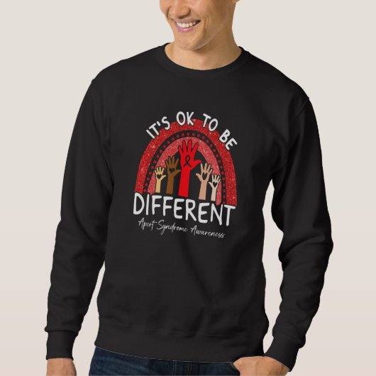 It's Ok To Be Different Apert Syndrome Awareness R Sweatshirt (Vorderseite)