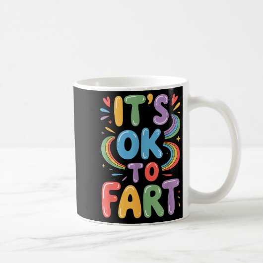 It's Ok To Fart Funny Gas Humor Design Flatulence  Kaffeetasse (Rechts)