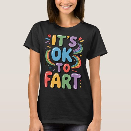 It's Ok To Fart Funny Gas Humor Design Flatulence T-Shirt (Vorderseite)