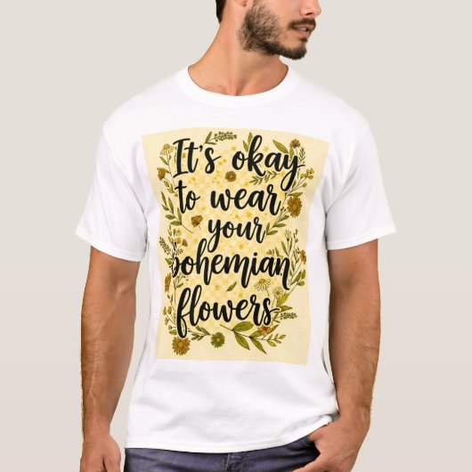 It's ok to wear your bohemian flowers T-Shirt (Vorderseite)