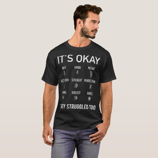 Its Okay Composer Bach Mozart Beethoven Funny T-Shirt (Vorne ganz)